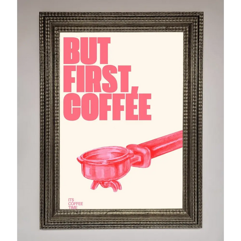 But First Coffee Framed Print - A3 (29.7 x 42 cm) / Ornate Silver - Framed Print