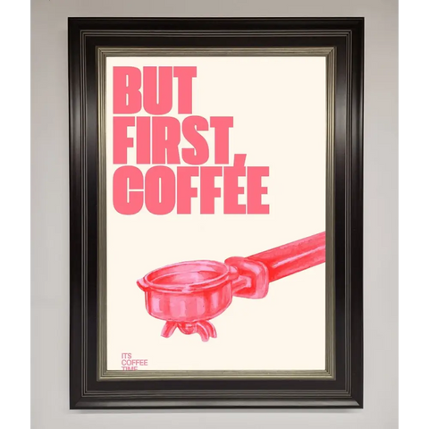 But First Coffee Framed Print - B0 (100 x 141 cm) / Black Silver - Framed Print