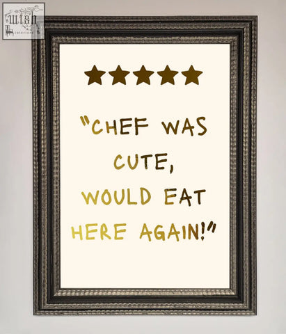 A framed chef was cute foil print with cream background gold foil lettering and five gold stars above the text