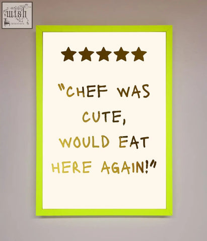 Framed chef was cute foil print with bright lime green border gold stars and brown handwritten quote on off-white background