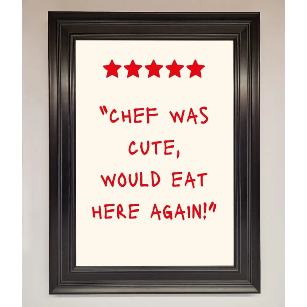 Chef Was Cute Framed Wall Art - A1 (59.4 x 84.1 cm) / Matt Black - Framed Print