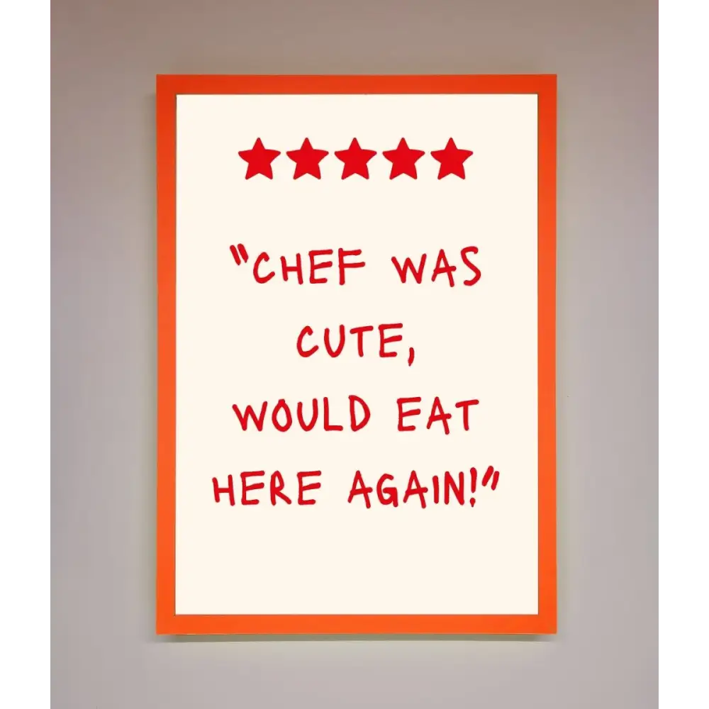 Chef Was Cute Framed Wall Art - A3 (29.7 x 42 cm) / Neon Orange - Framed Print