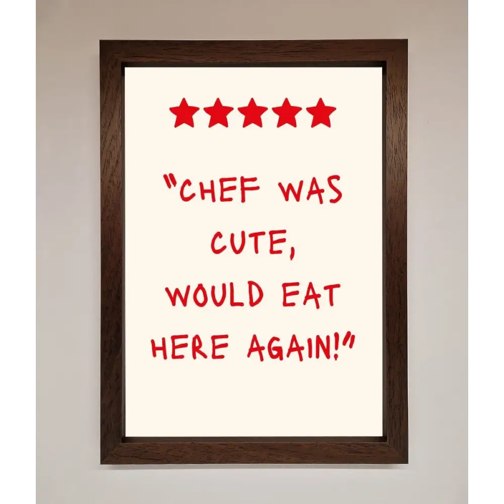 Chef Was Cute Framed Wall Art - A3 (29.7 x 42 cm) / Walnut - Framed Print