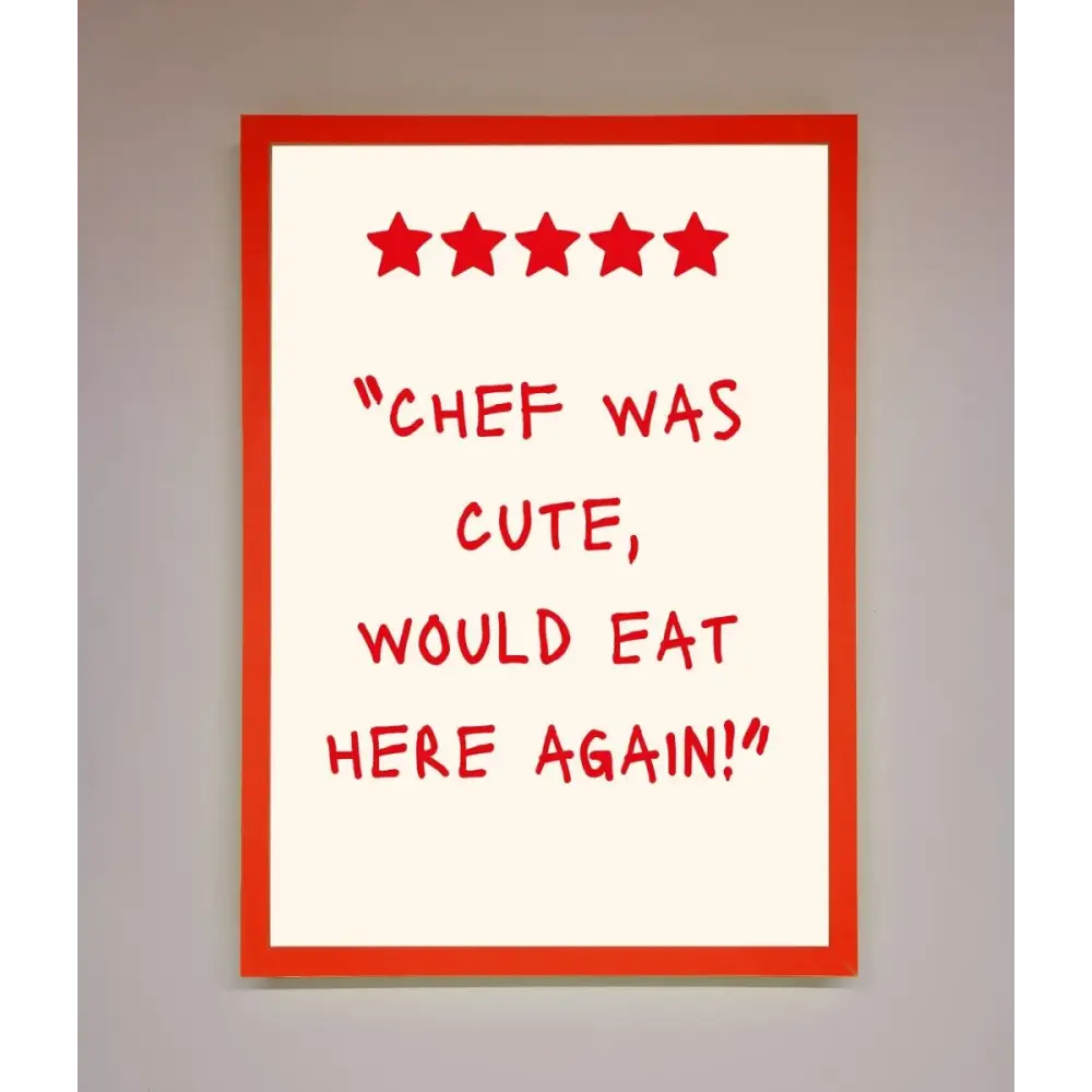 Chef Was Cute Framed Wall Art - B0 (100 x 141 cm) / Neon Red - Framed Print