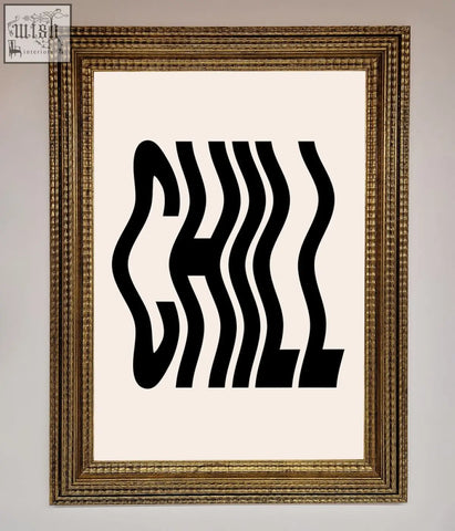 A chill beige framed poster with bold black wavy chill typography on a cream-colored background