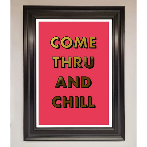 Come Thru And Chill Foil Print - A1 (59.4 x 84.1 cm) / Matt Black - Framed Print