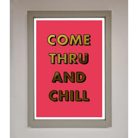 Come Thru And Chill Foil Print - A3 (29.7 x 42 cm) / Grey - Framed Print
