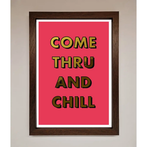 Come Thru And Chill Foil Print - A3 (29.7 x 42 cm) / Walnut - Framed Print