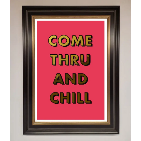Come Thru And Chill Foil Print - B0 (100 x 141 cm) / Black Gold - Framed Print