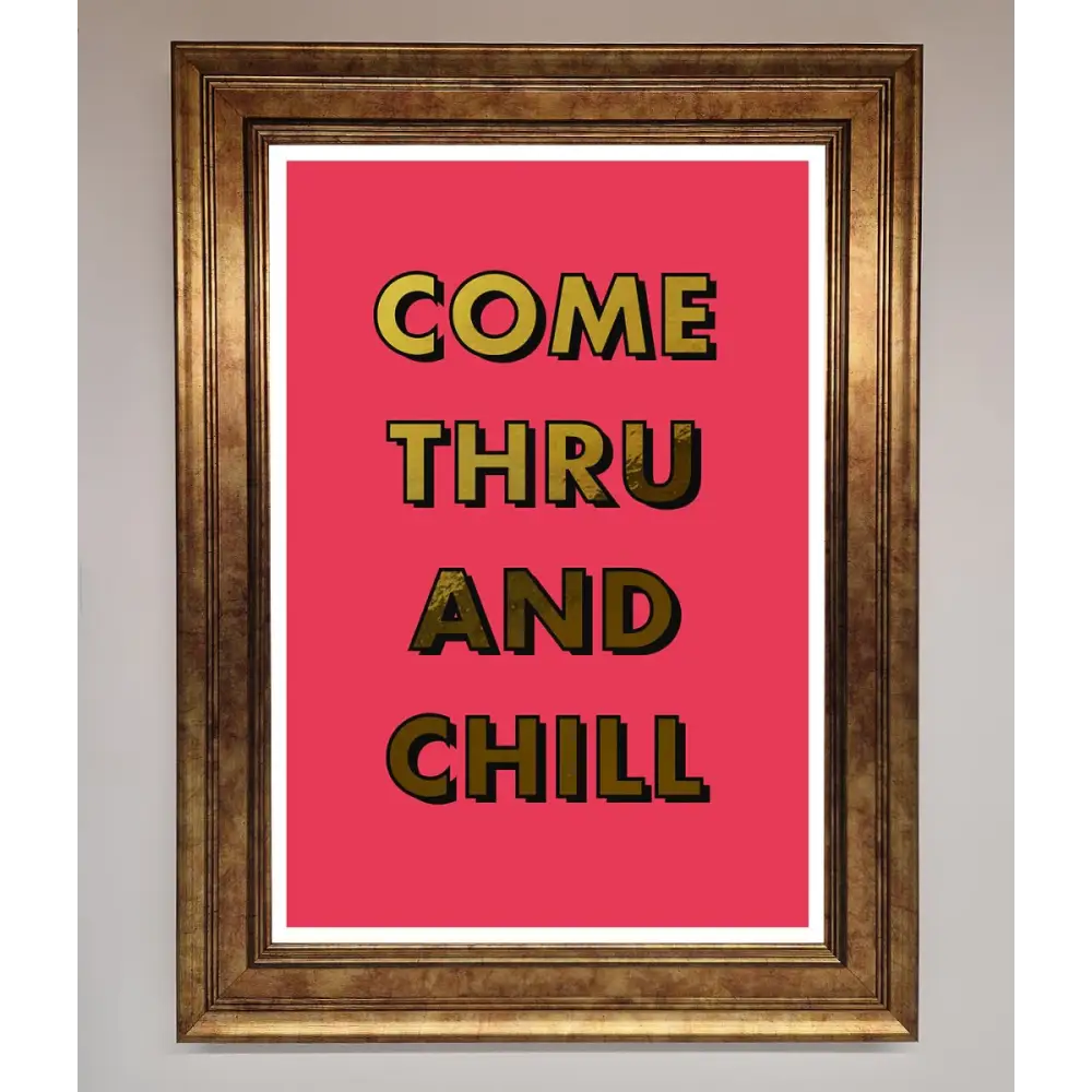 Come Thru And Chill Foil Print - B0 (100 x 141 cm) / Bronze - Framed Print