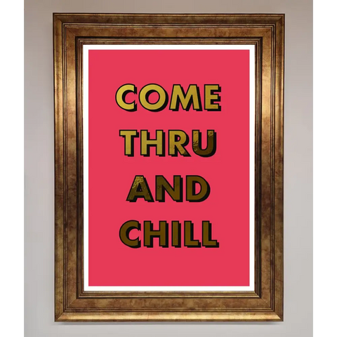 Come Thru And Chill Foil Print - B0 (100 x 141 cm) / Bronze - Framed Print