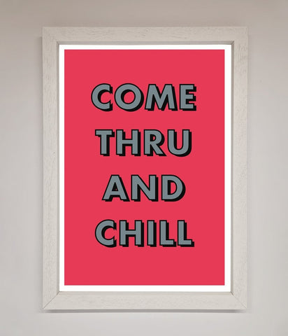 Come Thru And Chill Framed Poster