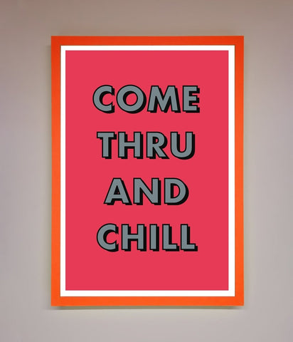 Come Thru And Chill Framed Poster