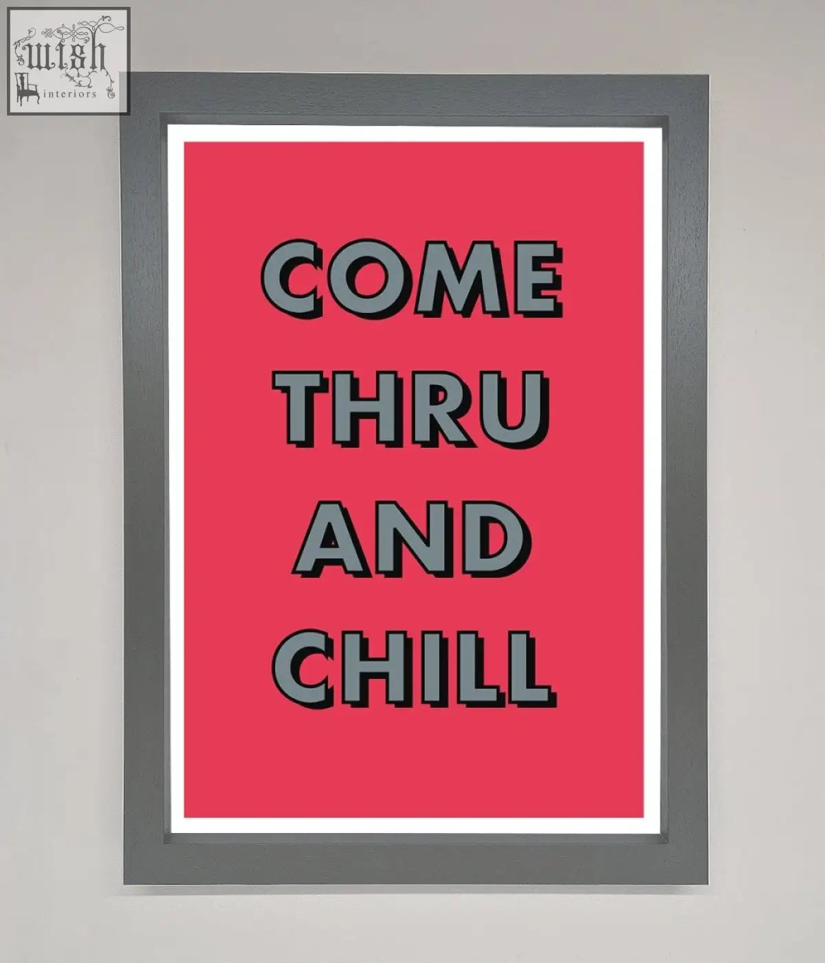 A chill framed poster with bold black text on vibrant pink background in a sleek gray frame with frame options