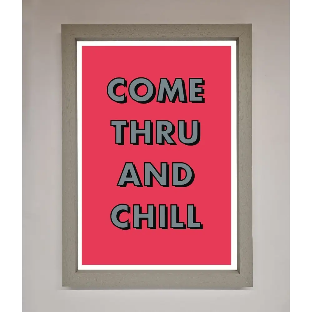 Come Thru And Chill Framed Poster - A3 (29.7 x 42 cm) / Grey - Framed Print