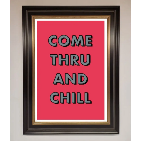 Come Thru And Chill Framed Poster - B0 (100 x 141 cm) / Black Gold - Framed Print
