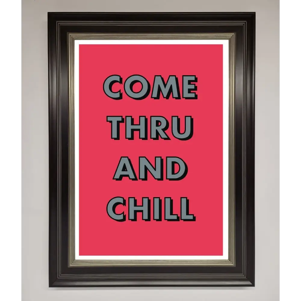 Come Thru And Chill Framed Poster - B0 (100 x 141 cm) / Black Silver - Framed Print