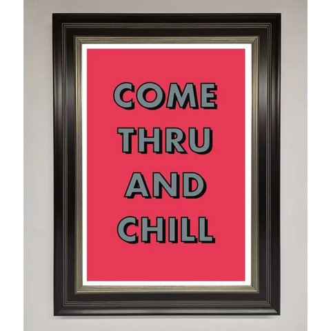 Come Thru And Chill Framed Poster - B0 (100 x 141 cm) / Black Silver - Framed Print