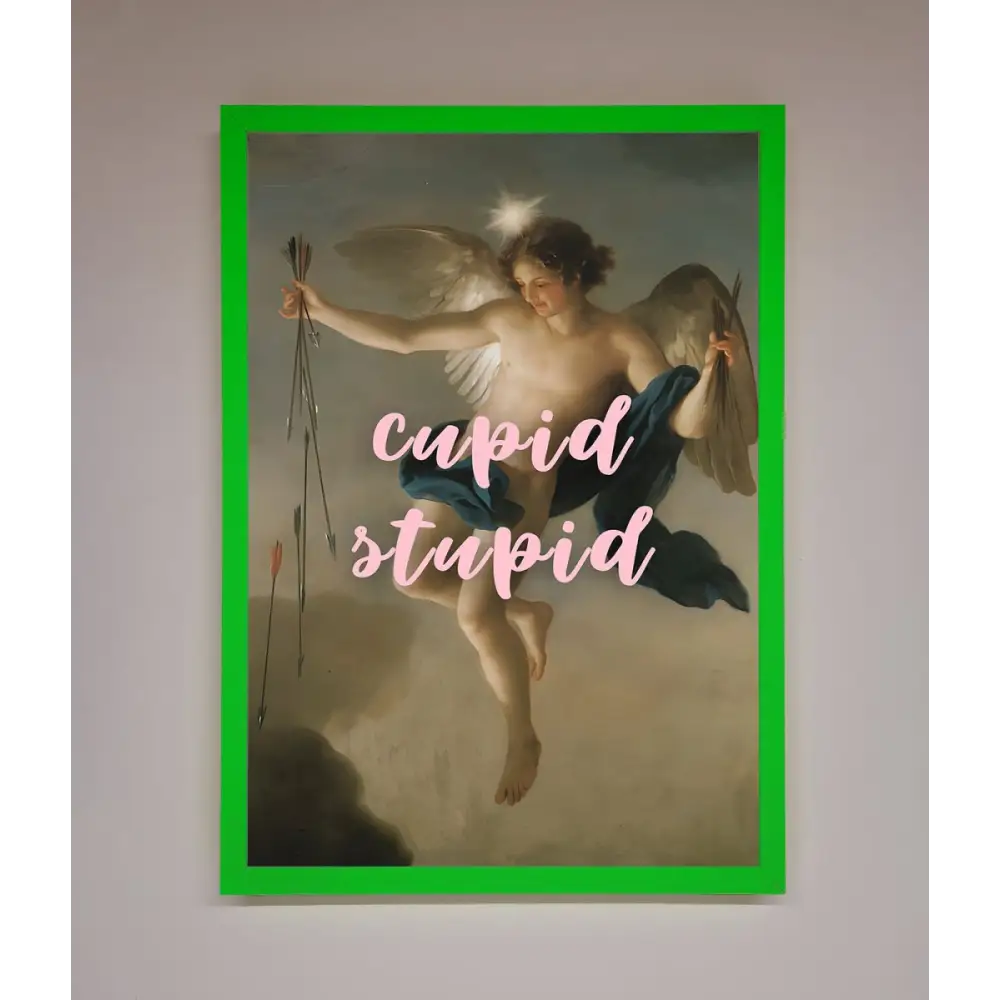 Cupid Stupid Framed Poster - A3 (29.7 x 42 cm) / Neon Dark Green - Framed Print