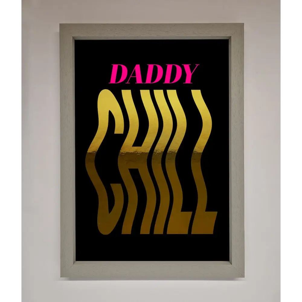 Daddy Chill Foil Print - A3 (29.7 x 42 cm) / Grey - Framed Print