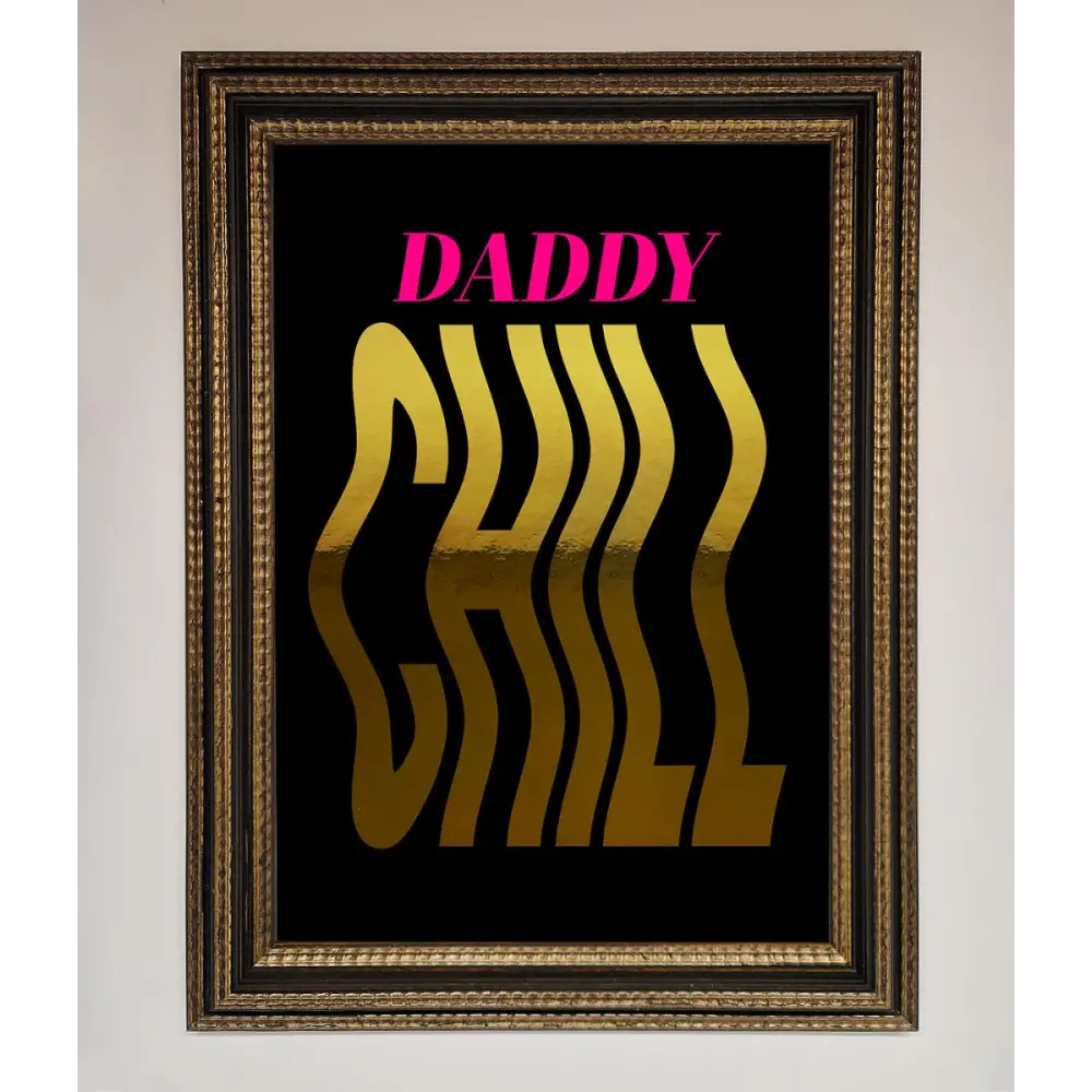 Daddy Chill Foil Print - A3 (29.7 x 42 cm) / Ornate Gold Black - Framed Print