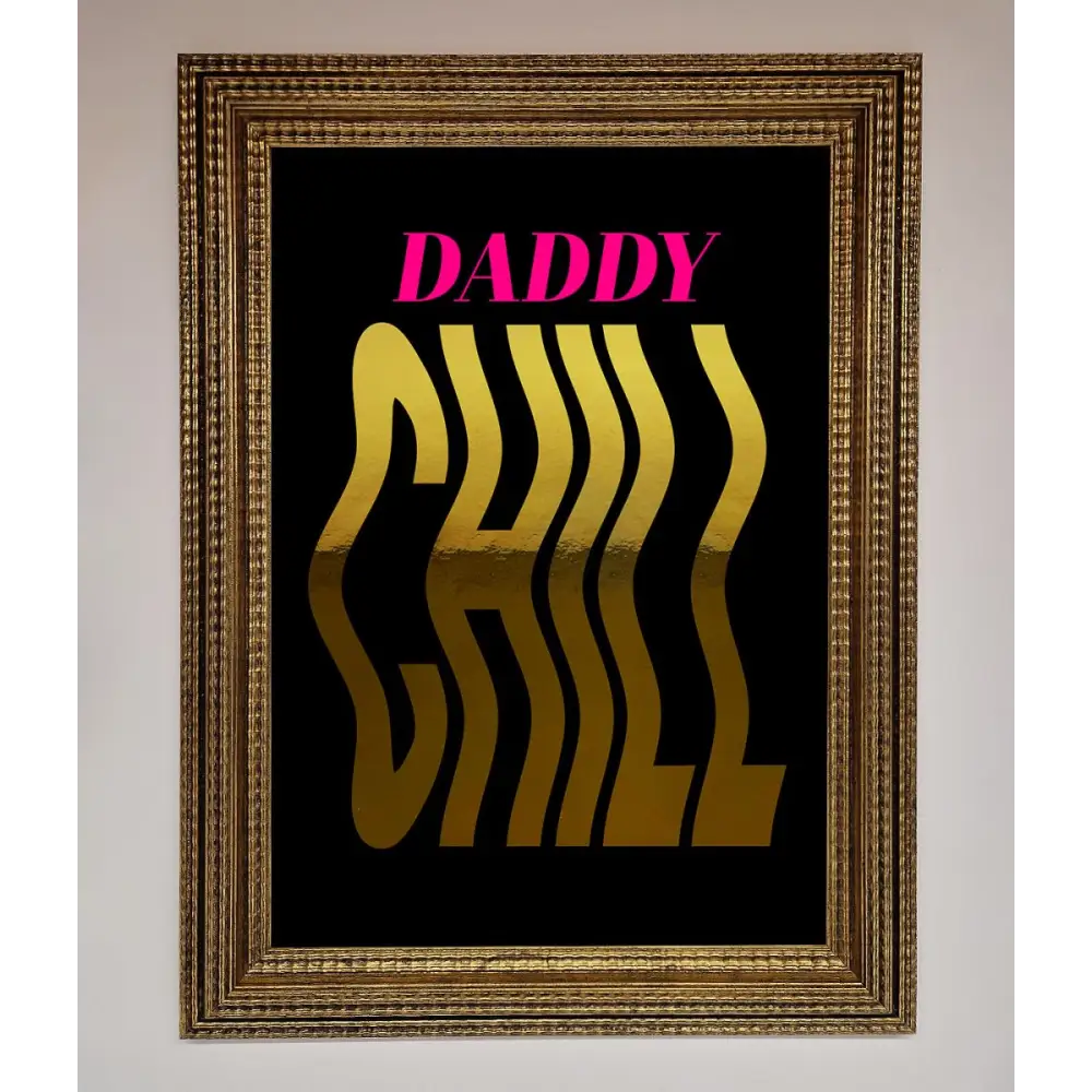 Daddy Chill Foil Print - A3 (29.7 x 42 cm) / Ornate Gold - Framed Print