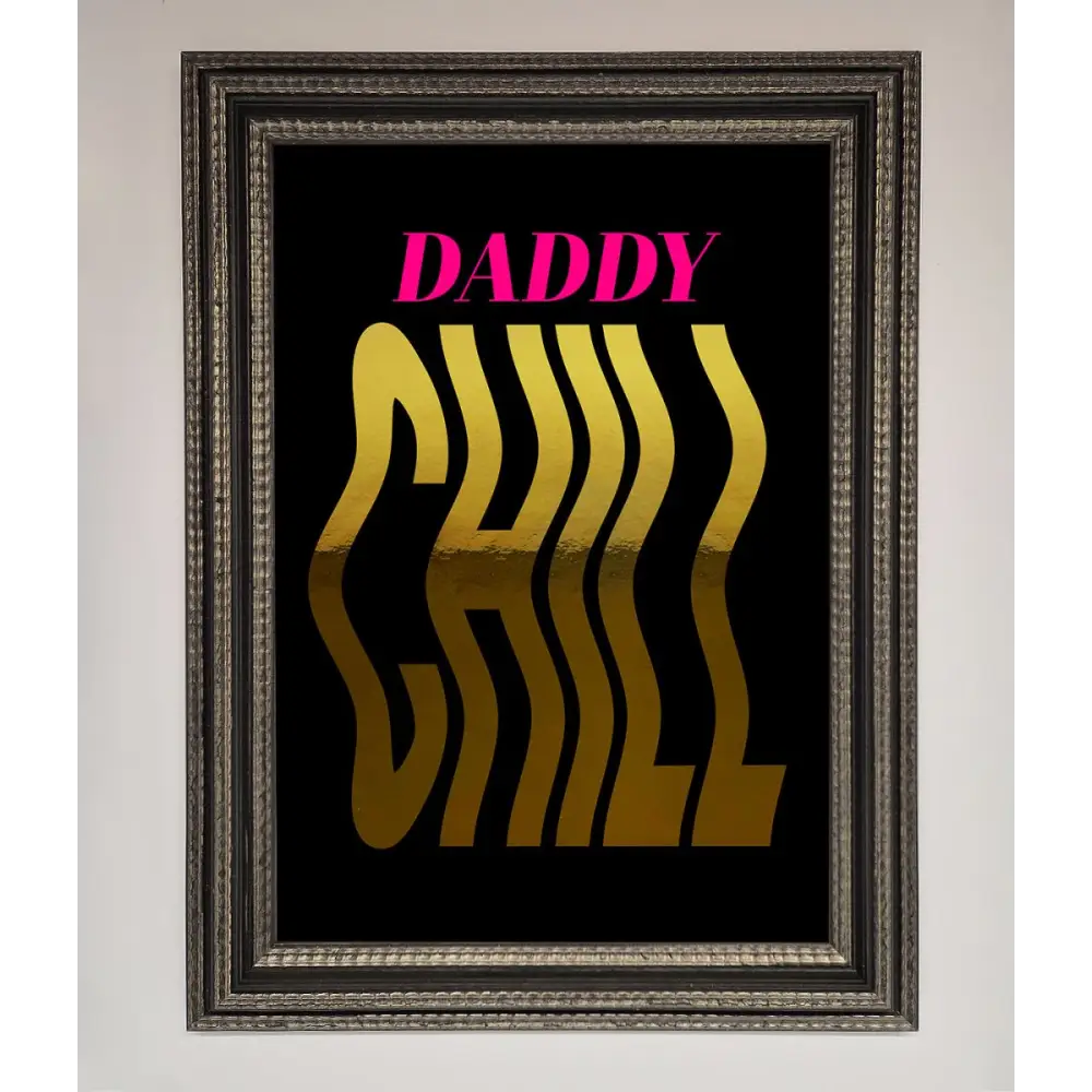 Daddy Chill Foil Print - A3 (29.7 x 42 cm) / Ornate Silver Black - Framed Print