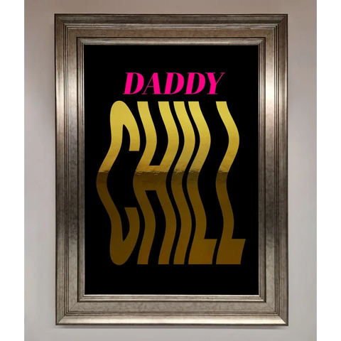 Daddy Chill Foil Print - A3 (29.7 x 42 cm) / Silver - Framed Print