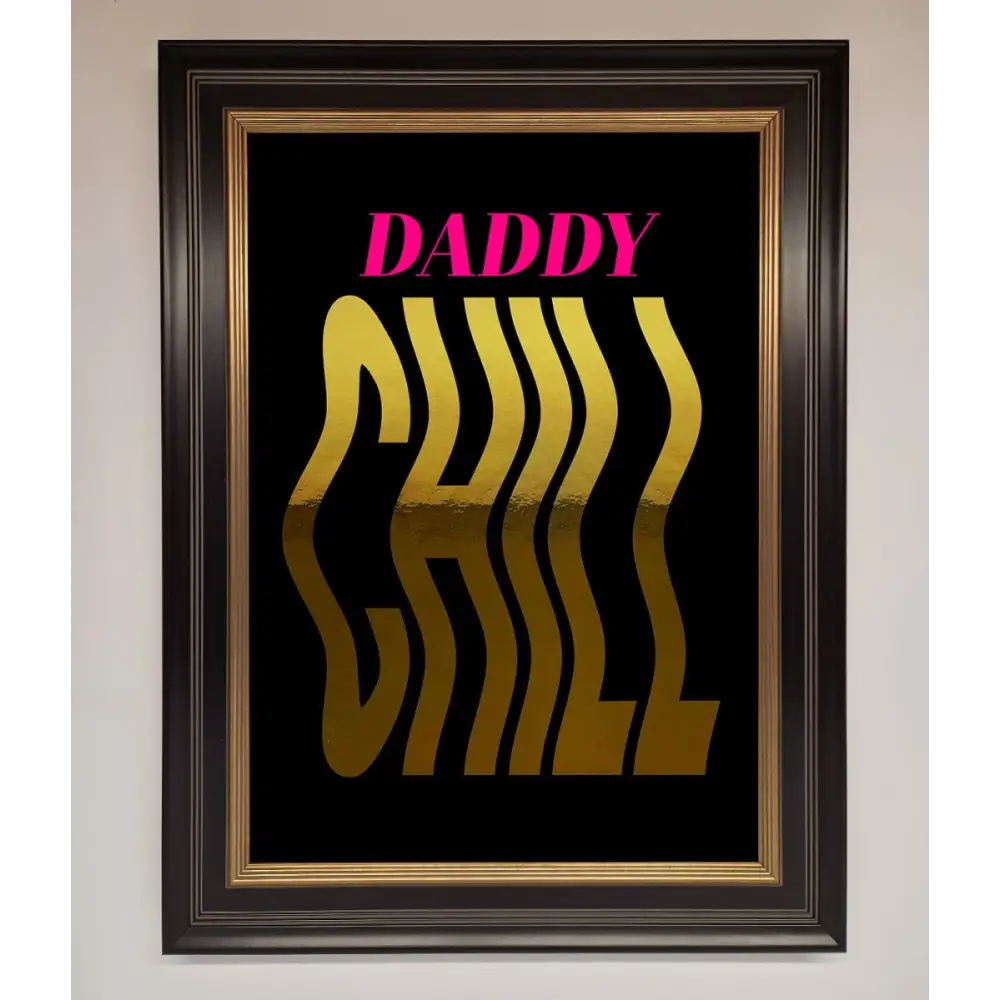 Daddy Chill Foil Print - B0 (100 x 141 cm) / Black Gold - Framed Print
