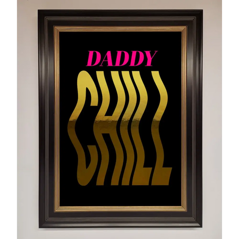Daddy Chill Foil Print - B0 (100 x 141 cm) / Black Gold - Framed Print