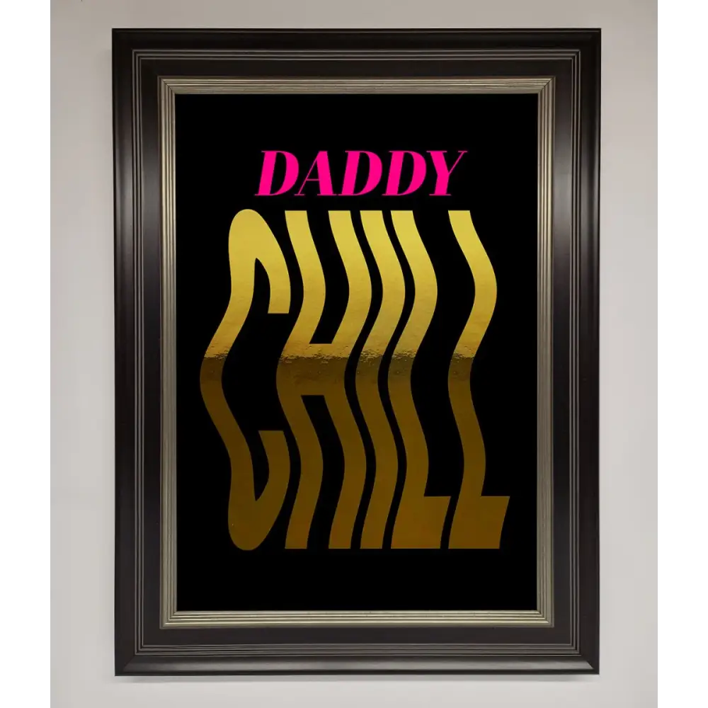 Daddy Chill Foil Print - B0 (100 x 141 cm) / Black Silver - Framed Print