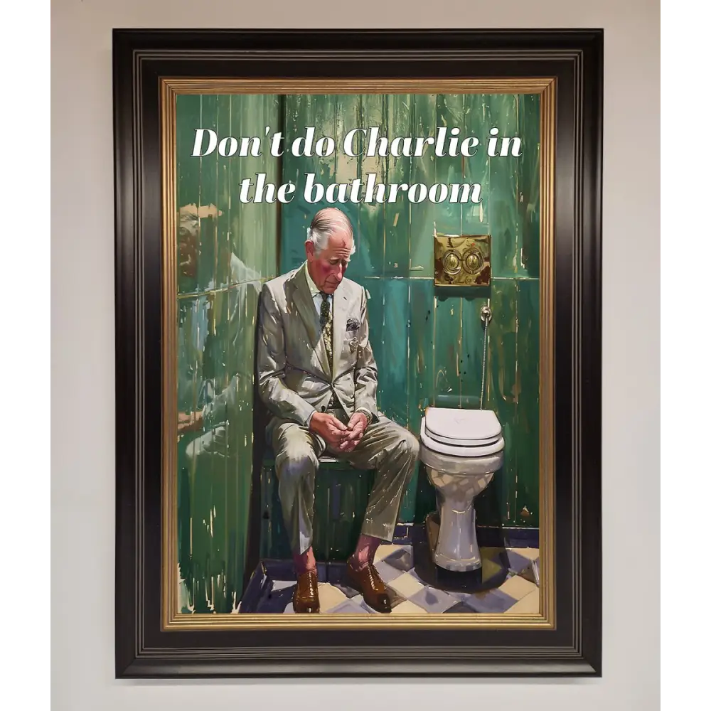 Dont Do Charlie In The Bathroom Framed Poster - A3 (29.7 x 42 cm) / Black Gold - Framed Print