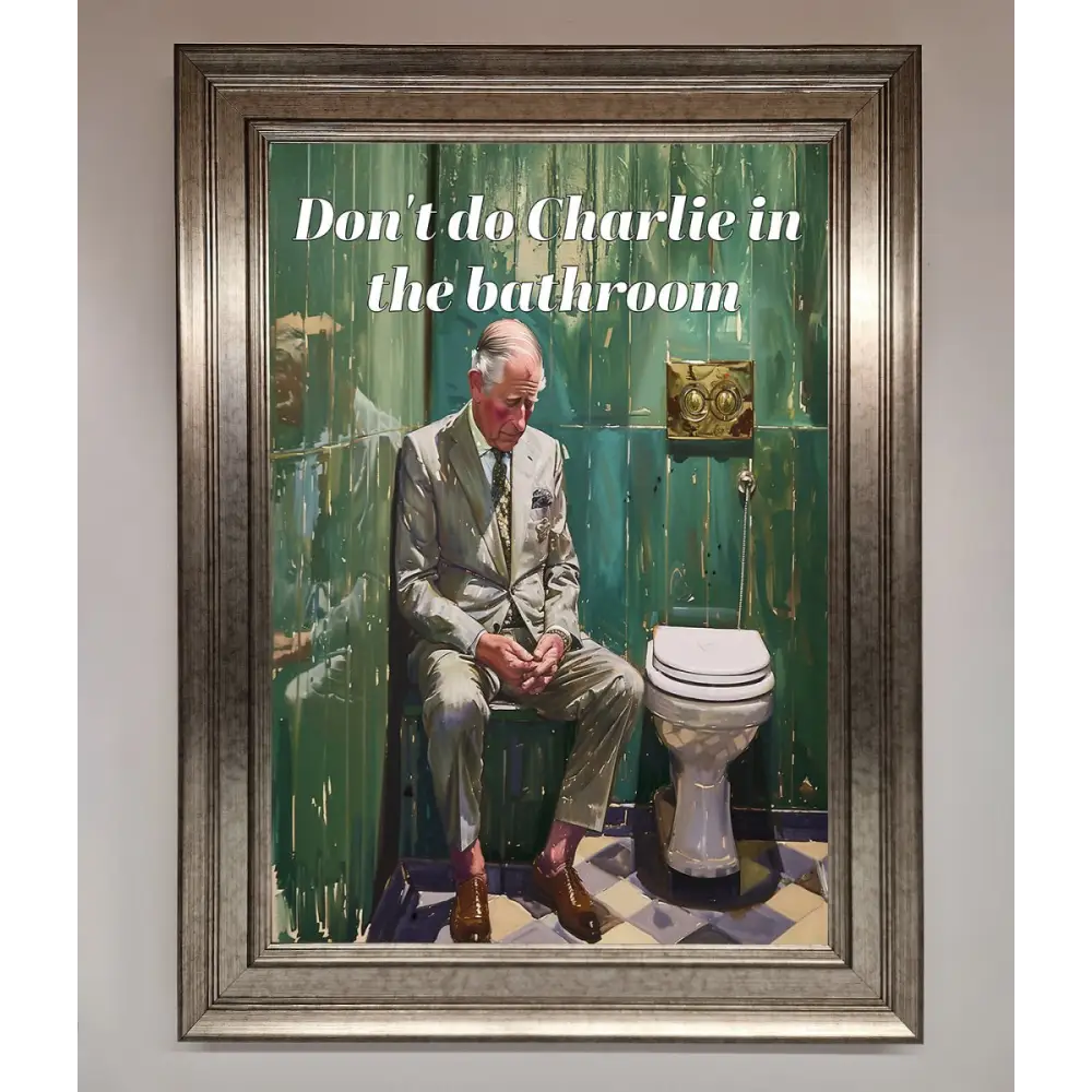 Dont Do Charlie In The Bathroom Framed Poster - A3 (29.7 x 42 cm) / Silver - Framed Print