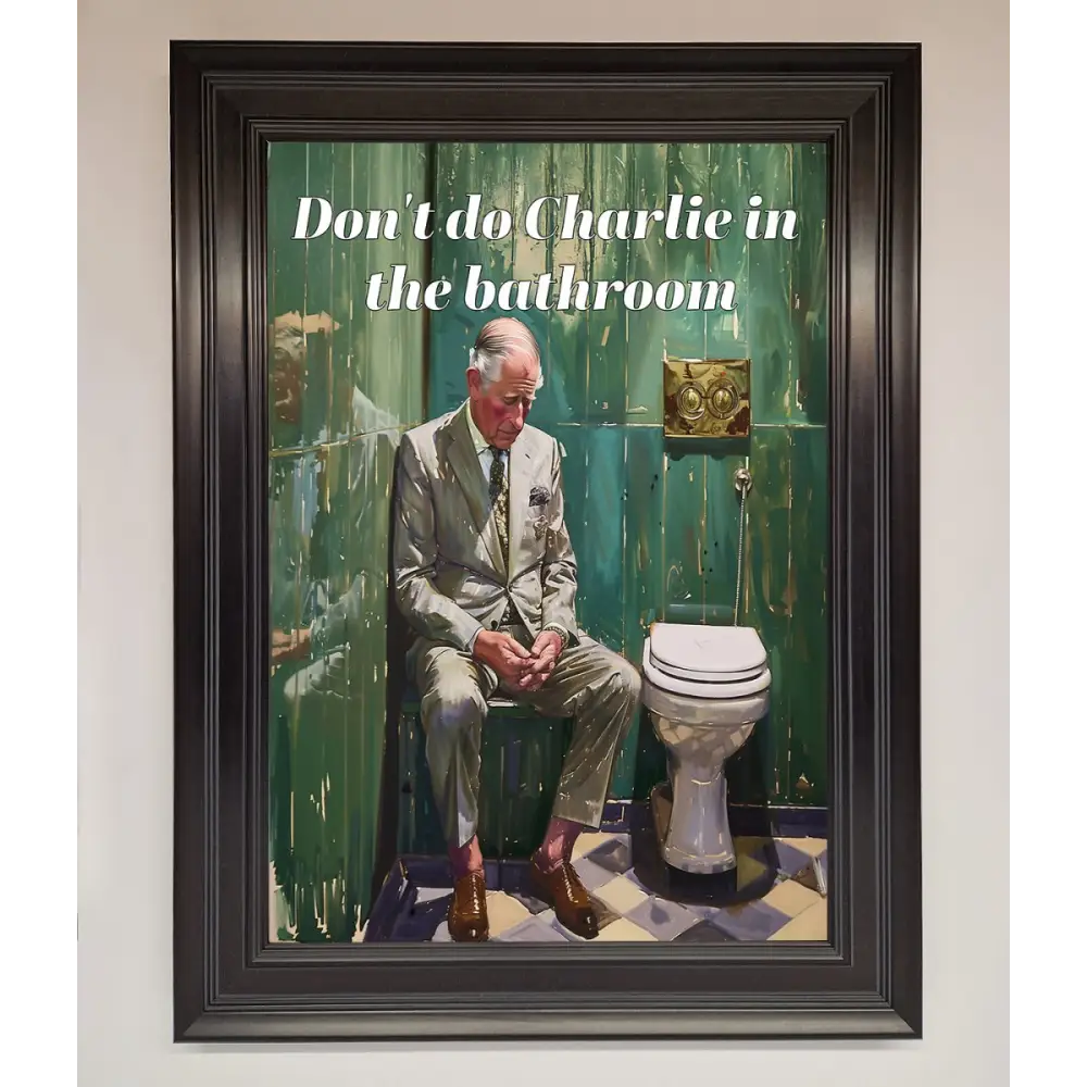 Dont Do Charlie In The Bathroom Framed Poster - A3 (29.7 x 42 cm) / Matt Black - Framed Print