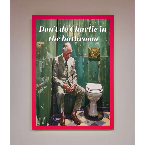 Dont Do Charlie In The Bathroom Framed Poster - A3 (29.7 x 42 cm) / Neon Pink - Framed Print