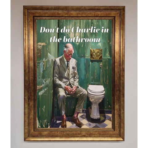 Dont Do Charlie In The Bathroom Framed Poster - A3 (29.7 x 42 cm) / Bronze - Framed Print