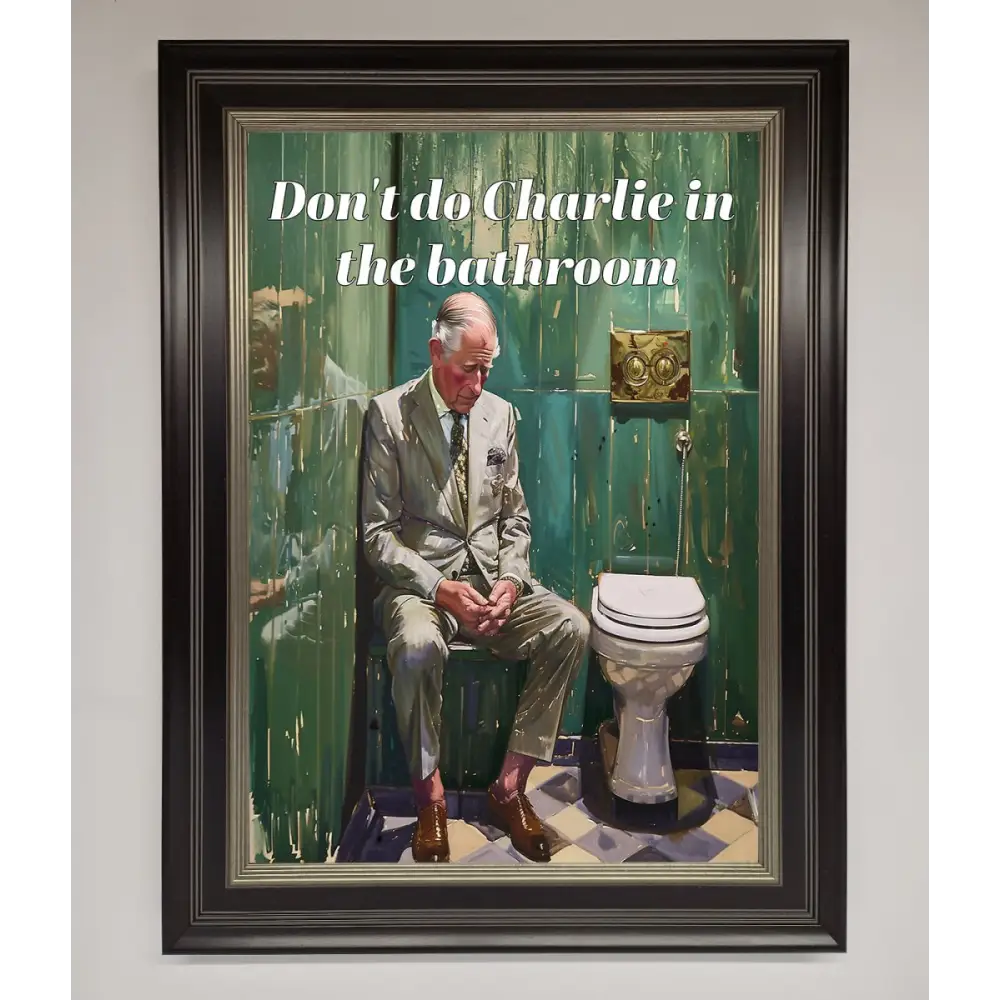 Dont Do Charlie In The Bathroom Framed Poster - A3 (29.7 x 42 cm) / Black Silver - Framed Print