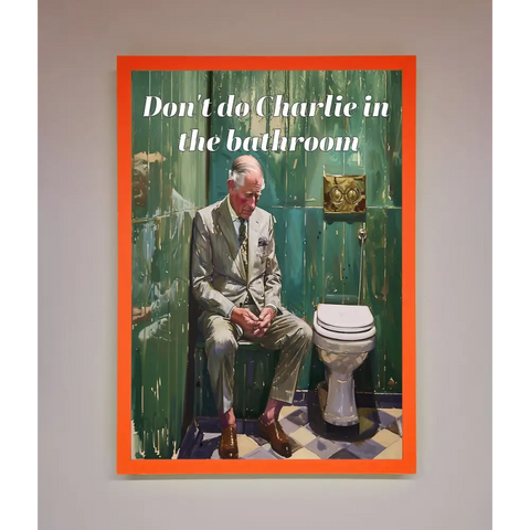 Dont Do Charlie In The Bathroom Framed Poster - A3 (29.7 x 42 cm) / Neon Orange - Framed Print