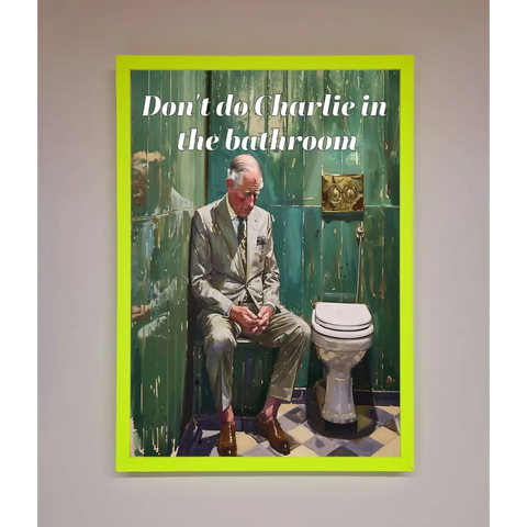 Dont Do Charlie In The Bathroom Framed Poster - A3 (29.7 x 42 cm) / Neon Green - Framed Print