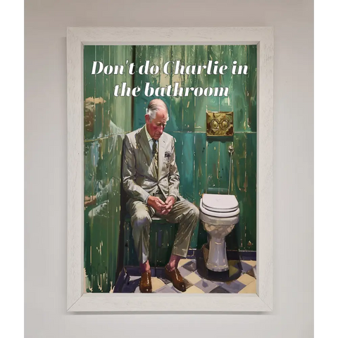 Dont Do Charlie In The Bathroom Framed Poster - A3 (29.7 x 42 cm) / White - Framed Print