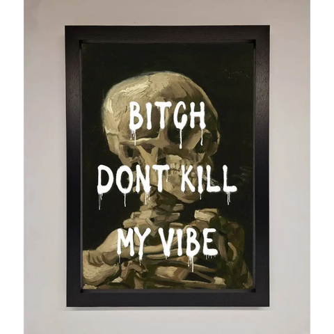 Dont Kill My Vibe Rude Framed Wall Art - A3 (29.7 x 42 cm) / Black - Framed Print