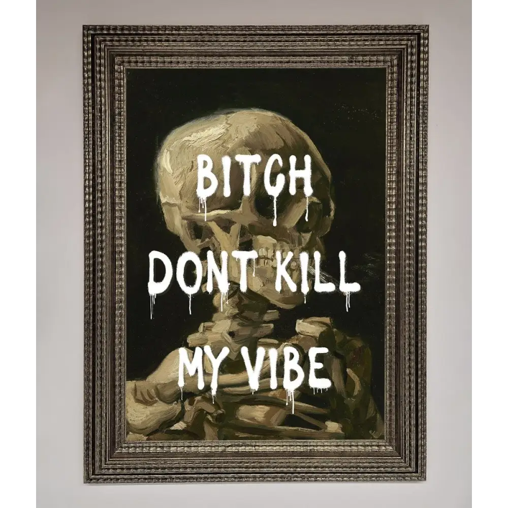 Dont Kill My Vibe Rude Framed Wall Art - A3 (29.7 x 42 cm) / Ornate Silver - Framed Print