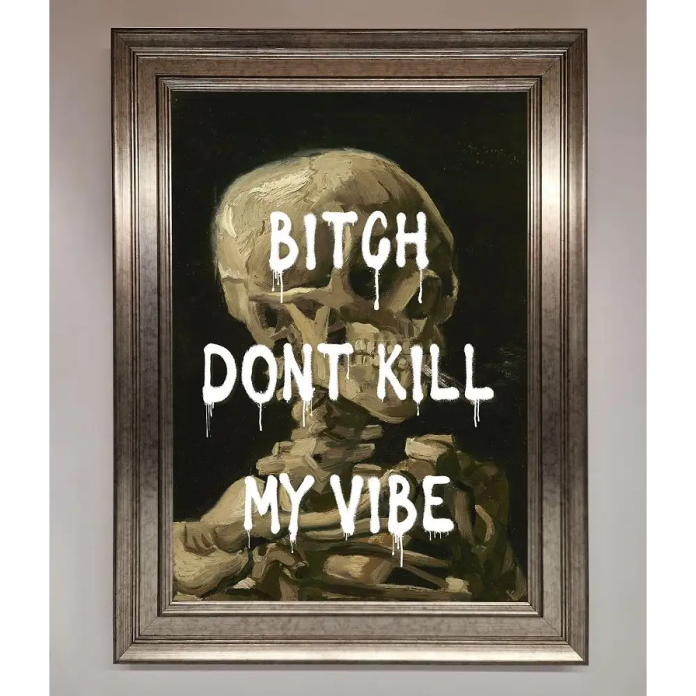 Dont Kill My Vibe Rude Framed Wall Art - A3 (29.7 x 42 cm) / Silver - Framed Print