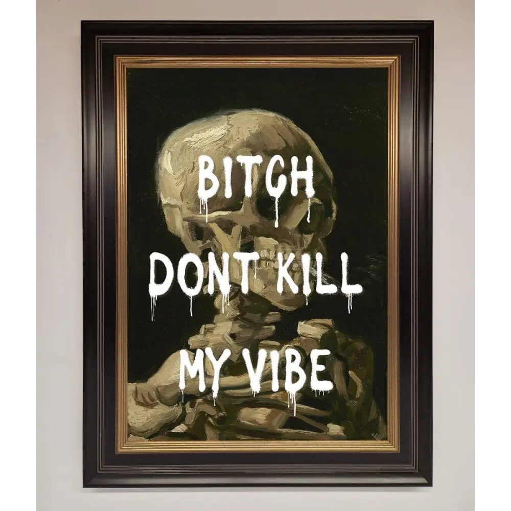 Dont Kill My Vibe Rude Framed Wall Art - B0 (100 x 141 cm) / Black Gold - Framed Print