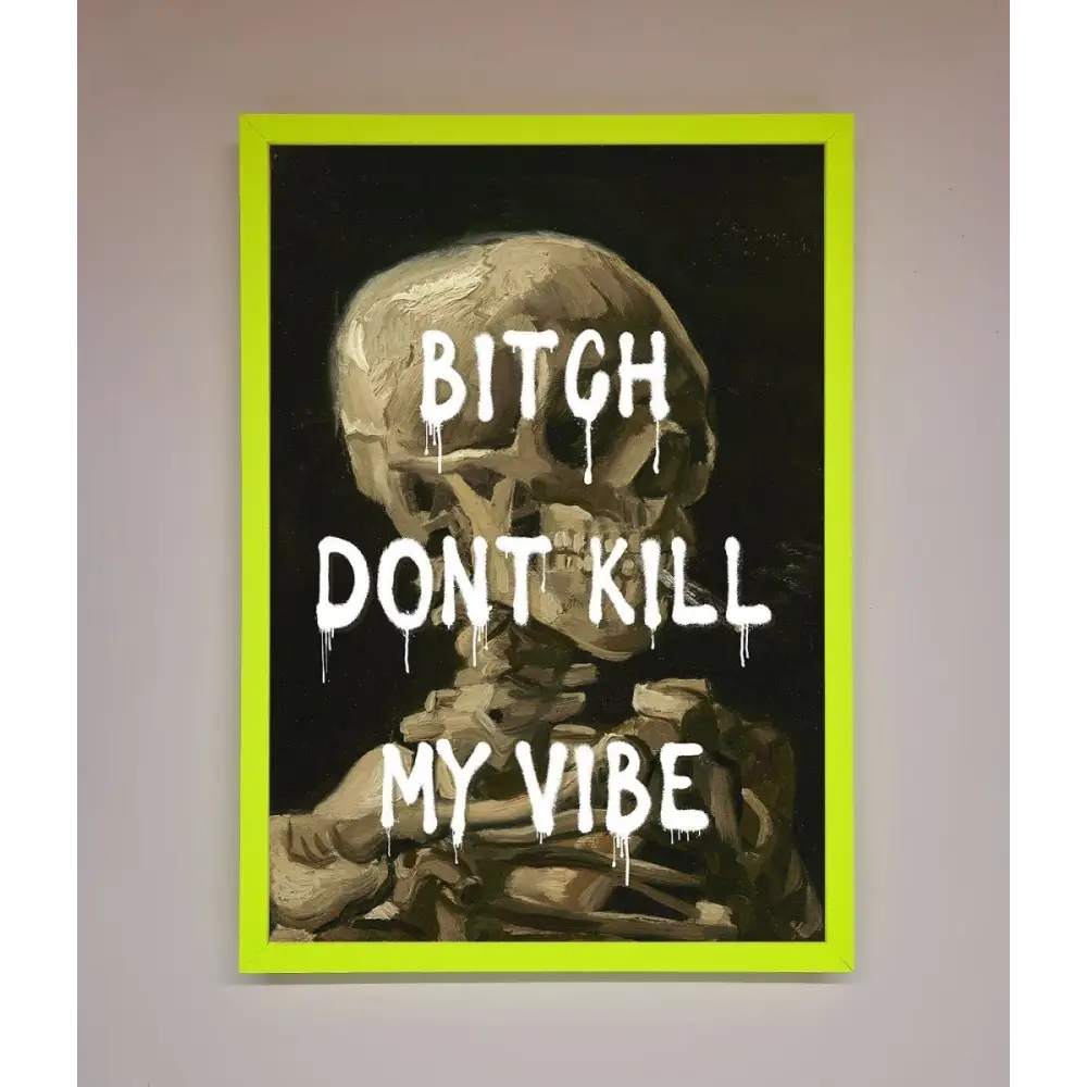 Dont Kill My Vibe Rude Framed Wall Art - B0 (100 x 141 cm) / Neon Green - Framed Print