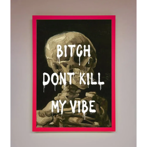 Dont Kill My Vibe Rude Framed Wall Art - B0 (100 x 141 cm) / Neon Pink - Framed Print