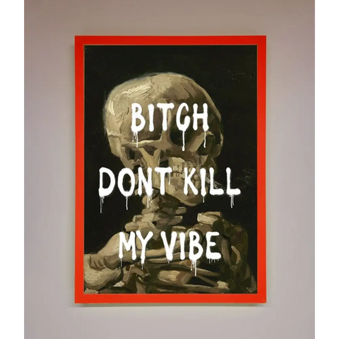 Dont Kill My Vibe Rude Framed Wall Art - B0 (100 x 141 cm) / Neon Red - Framed Print