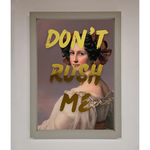 Dont Rush Me Foil Print - A3 (29.7 x 42 cm) / Grey - Framed Print