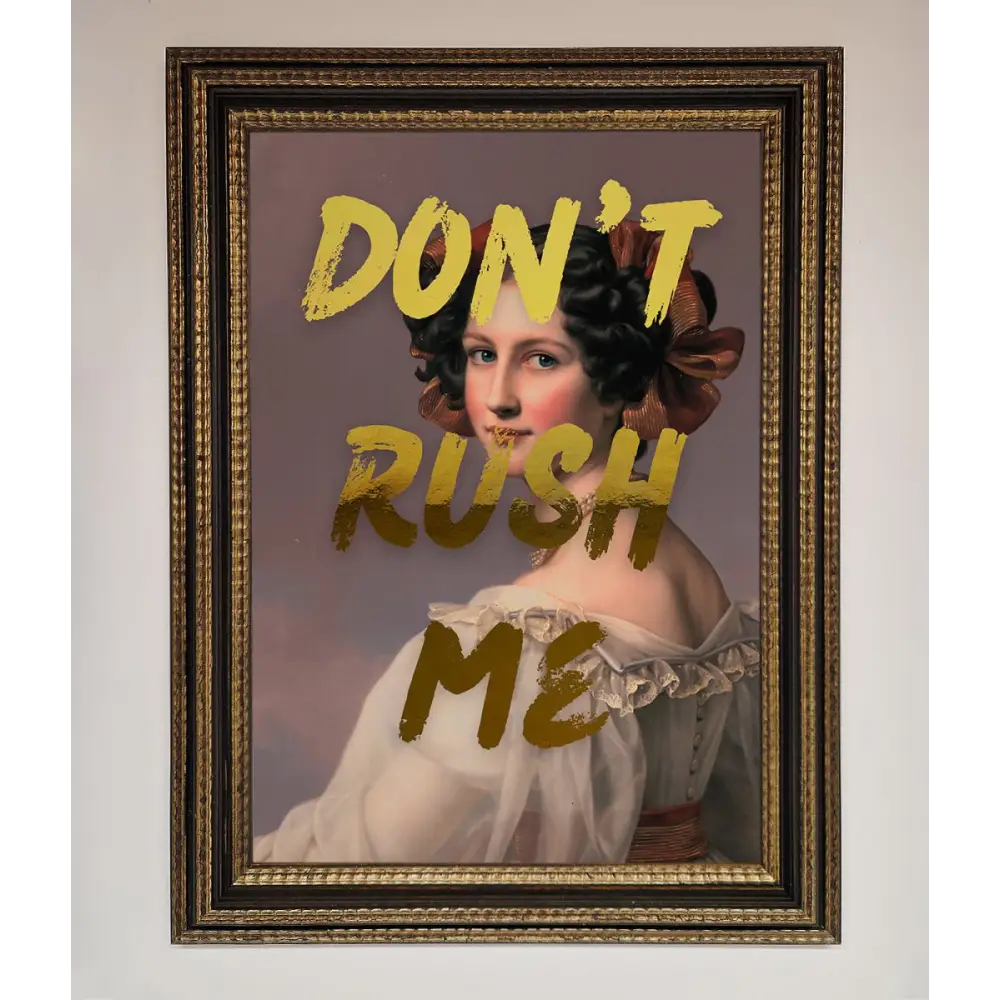 Dont Rush Me Foil Print - A3 (29.7 x 42 cm) / Ornate Gold Black - Framed Print