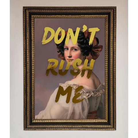 Dont Rush Me Foil Print - A3 (29.7 x 42 cm) / Ornate Gold Black - Framed Print